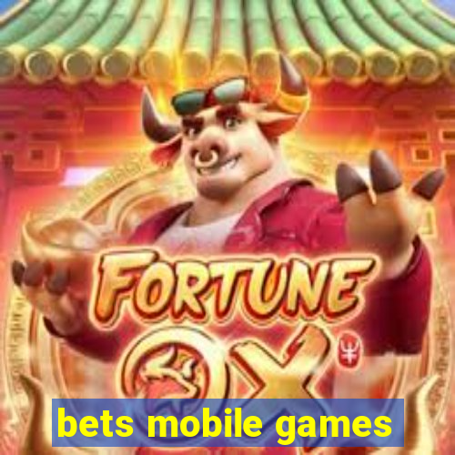 bets mobile games